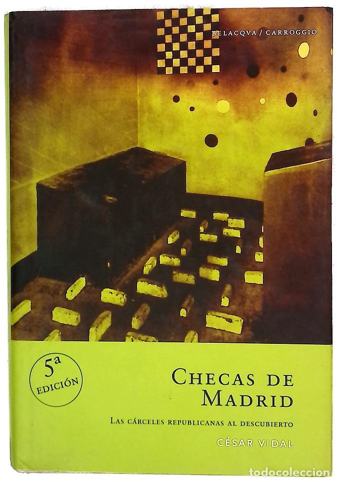Libros: Checas de Madrid las c&aacute;rceles republicanas al descubierto