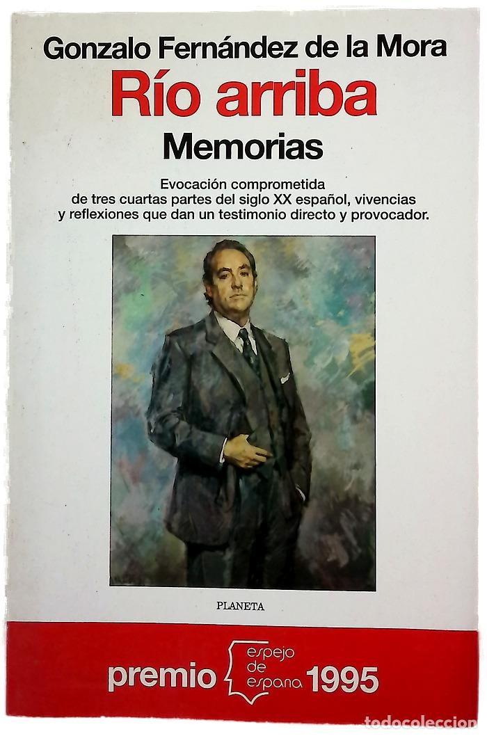 Libros: R&iacute;o arriba memorias - Fern&aacute;ndez de la Mora, Gonzalo