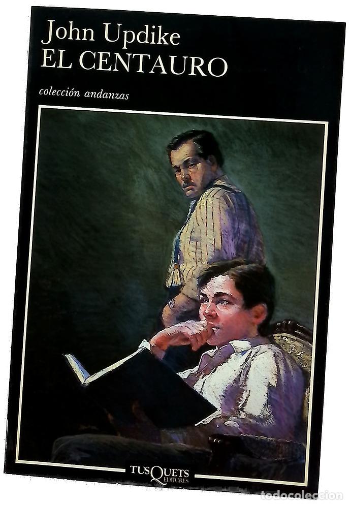 Libros: El centauro - Updike, John; Murillo, Enrique