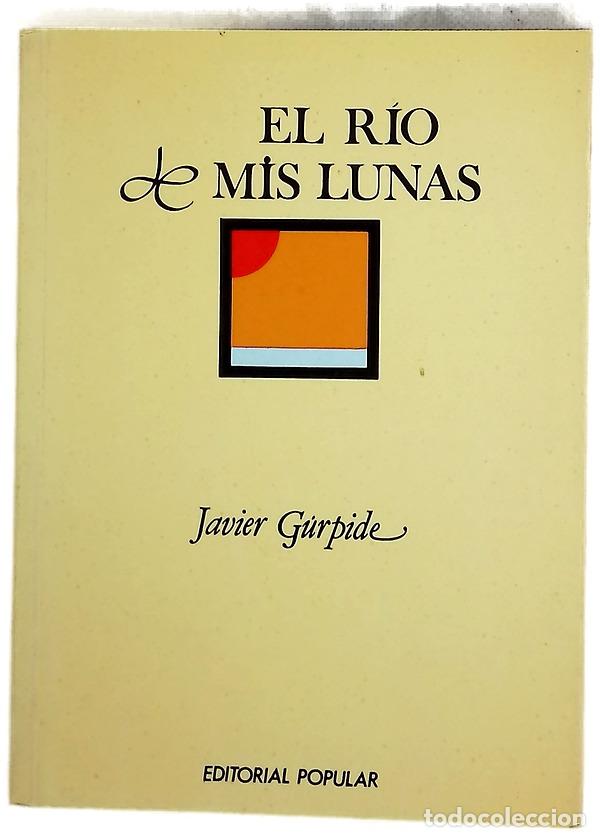 Libros: El r&iacute;o de mis lunas - G&uacute;rpide, Javier