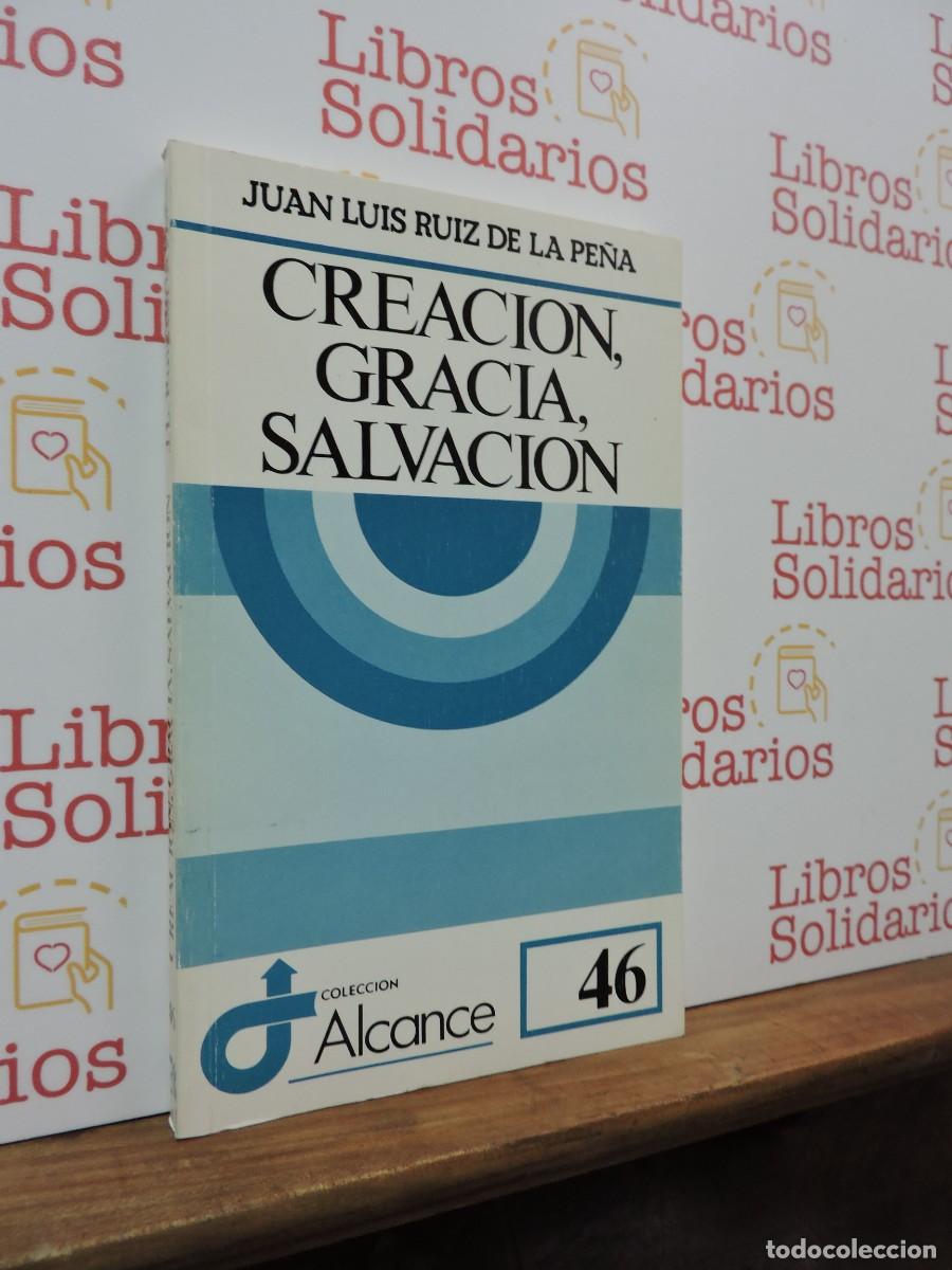 Libros: Creaci&oacute;n, gracia, salvaci&oacute;n. RU&Iacute;Z DE LA PE&Ntilde;A, Juan Luis. Ed. Sal Terrae. Bilbao, 1993