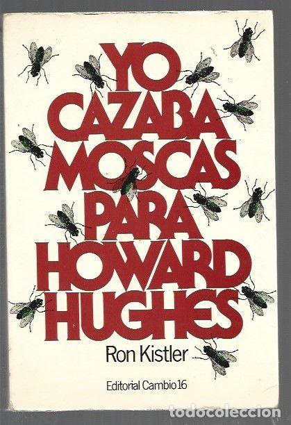 B&uuml;cher: YO CAZABA MOSCAS PARA HOWARD HUGHES - KISTLER, RON