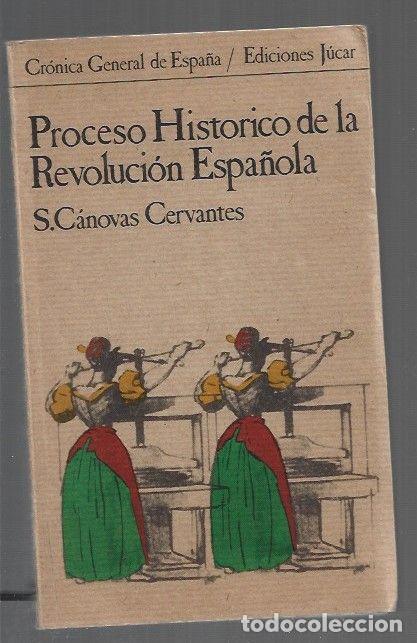 B&uuml;cher: PROCESO HISTORICO DE LA REVOLUCION ESPA&Ntilde;OLA - S. CANOVAS CERVANTES