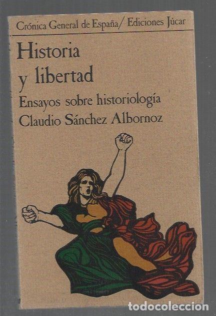B&uuml;cher: HISTORIA Y LIBERTAD. ENSAYOS SOBRE HISTORIOLOGIA - SANCHEZ ALBORNOZ, CLAUDIO