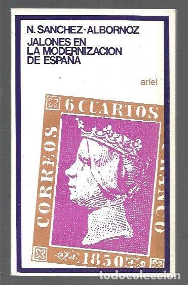 B&uuml;cher: JALONES EN LA MODERNIZACION DE ESPA&Ntilde;A - SANCHEZ-ALBORNOZ, NICOLAS