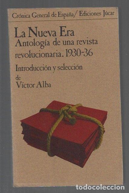 B&uuml;cher: NUEVA ERA - LA. ANTOLOGIA DE UNA REVISTA REVOLUCIONARIA 1930-36 - ALBA, VICTOR (INTRODUCCION Y SELEC