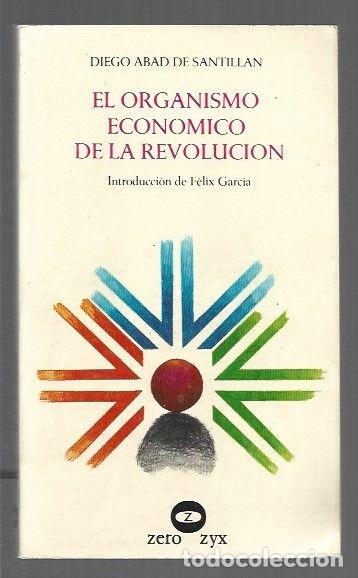 B&uuml;cher: ORGANISMO ECONOMICO DE LA REVOLUCION - EL - ABAD DE SANTILLAN, DIEGO