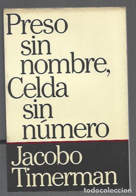 B&uuml;cher: PRESO SIN NOMBRE, CELDA SIN NUMERO - TIMERMAN, JACOBO