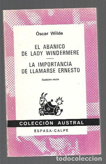 Libros: ABANICO DE LADY WINDERMERE - EL / LA IMPORTANCIA DE LLAMARSE ERNESTO - WILDE, OSCAR