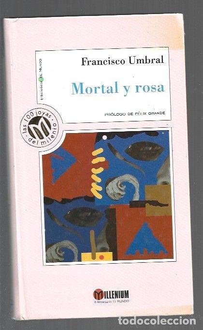 books: MORTAL Y ROSA - UMBRAL, FRANCISCO