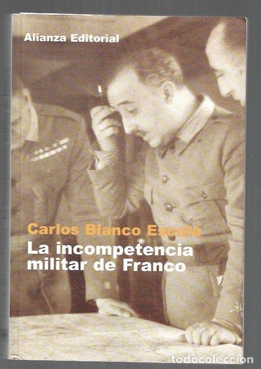books: INCOMPETENCIA MILITAR DE FRANCO - LA - BLANCO ESCOLA, CARLOS