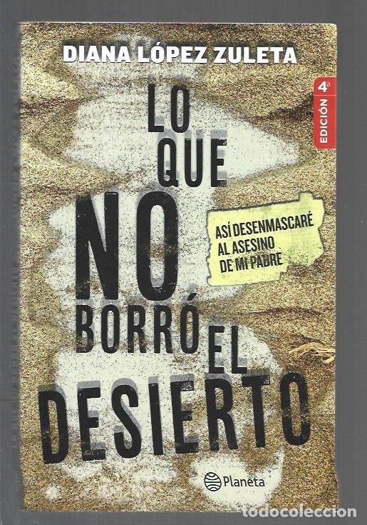 B&uuml;cher: LO QUE NO BORRO EL DESIERTO - LOPEZ ZULETA, DIANA