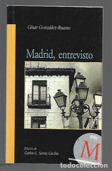 Libros: MADRID, ENTREVISTO - GONZALEZ-RUANO, CESAR - Foto 1