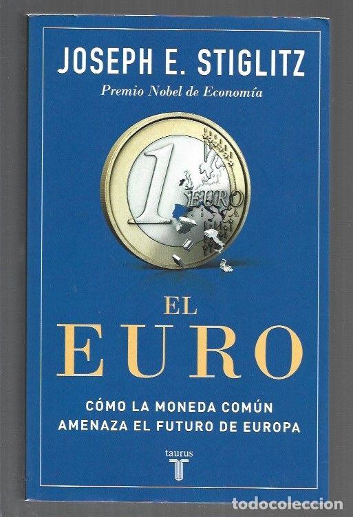 books: EURO - EL. COMO LA MONEDA COMUN AMENAZA EL FUTURO DE EUROPA - STIGLITZ, JOSEPH E.