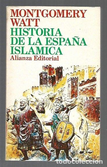 B&uuml;cher: HISTORIA DE LA ESPA&Ntilde;A ISLAMICA - WATT, MONTGOMERY