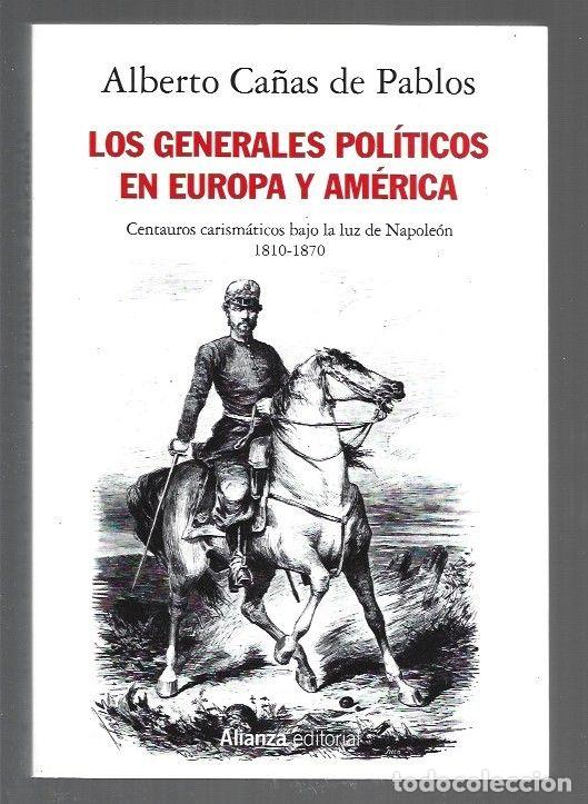 B&uuml;cher: GENERALES POLITICOS EN EUROPA Y AMERICA - LOS. CENTAUROS CARISMATICOS BAJO LA LUZ DE NAPOLEON 1810-1