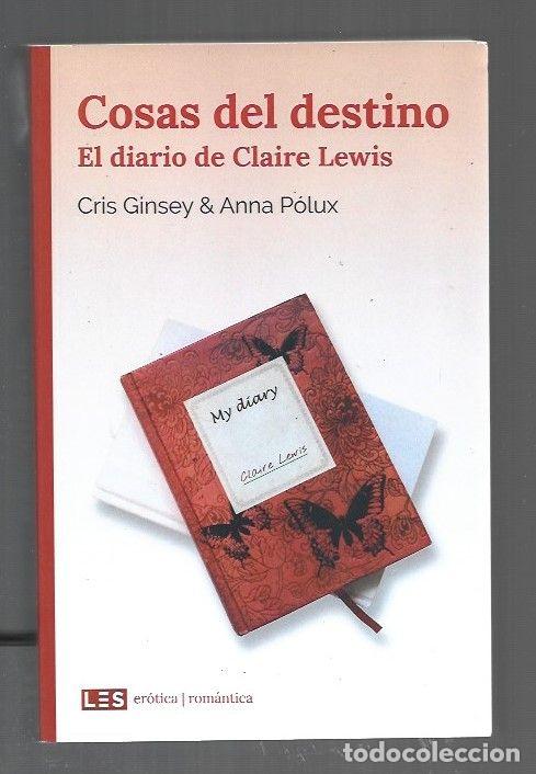 B&uuml;cher: COSAS DEL DESTINO: EL DIARIO DE CLAIRE LEWIS - GINSEY, CRIS Y ANNA POLUX