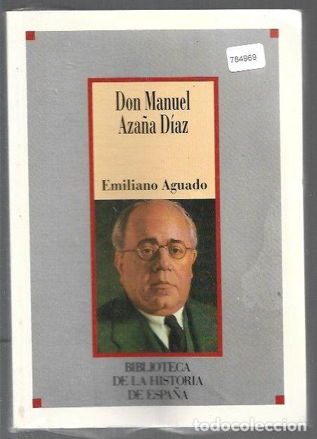 Libros: DON MANUEL AZA&Ntilde;A DIAZ - AGUADO, EMILIANO