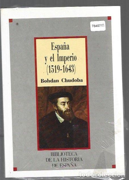 Libros: ESPA&Ntilde;A Y EL IMPERIO (1519-1643) - CHUDOBA, BOHDAN - Foto 1