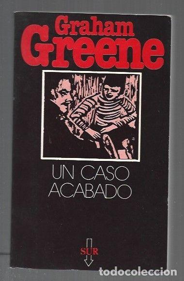 Libros: CASO ACABADO - UN - GREENE, GRAHAM