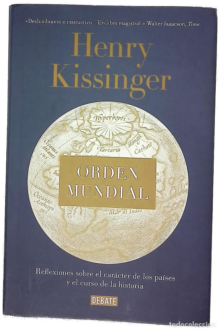 Libros: Orden mundial : reflexiones sobre el car&aacute;cter de las naciones y el curso de la historia