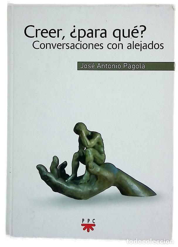 Libros: Creer, &iquest;para qu&eacute;? conversaciones con alejados