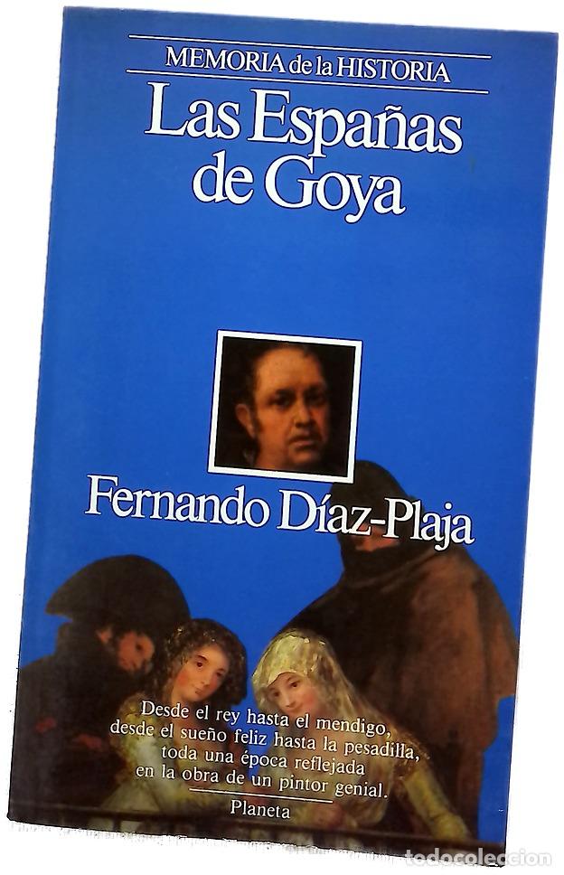 Libros: Las Espa&ntilde;as de Goya - D&iacute;az-Plaja, Fernando