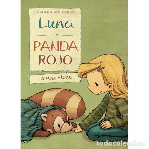 Libros: LUNA Y EL PANDA ROJO EN UN PASEO M&Aacute;GICO - WEIGELT, UDO