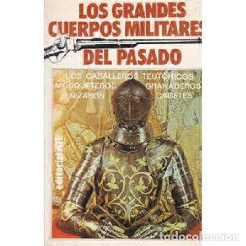 Livres: LOS GRANDES CUERPOS MILITARES DEL PASADO - MOURREAU, JEAN JACQUES