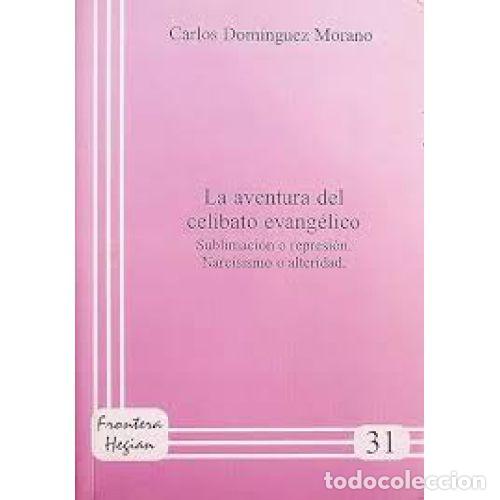 Libri di seconda mano: LA AVENTURA DEL CELIBATO EVANG&Eacute;LICO. SUBLIMACI&Oacute;N O REPRESI&Oacute;N. NARCISISMO O REALIDAD - DOM&Iacute;NGUEZ MORA