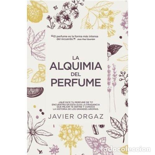 B&uuml;cher: ALQUIMIA DEL PERFUME,LA - ORTIZ GAMBIN,FRANCISCO JAVIER