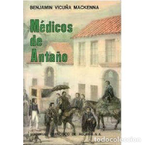 Libri di seconda mano: M&Eacute;DICOS DE ANTA&Ntilde;O - VICU&Ntilde;A MACKENNA, BENJAM&Iacute;N