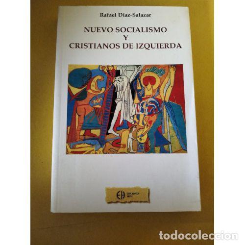 Libri di seconda mano: NUEVO SOCIALISMO Y CRISTIANOS DE IZQUIERDA - D&Iacute;AZ-SALAZAR, RAFAEL