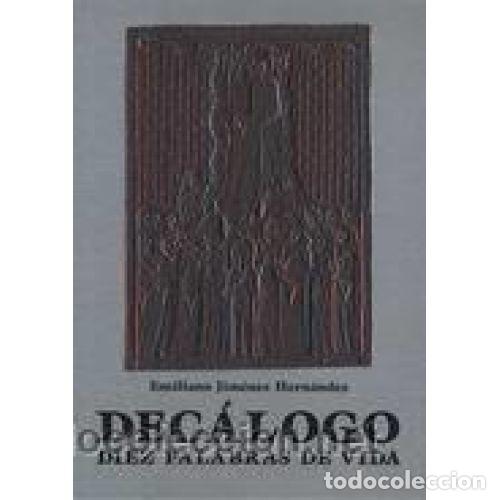 Libros: DECALOGO. DIEZ PALABRAS DE VIDA - JIMENEZ HERNANDEZ, EMILIANO