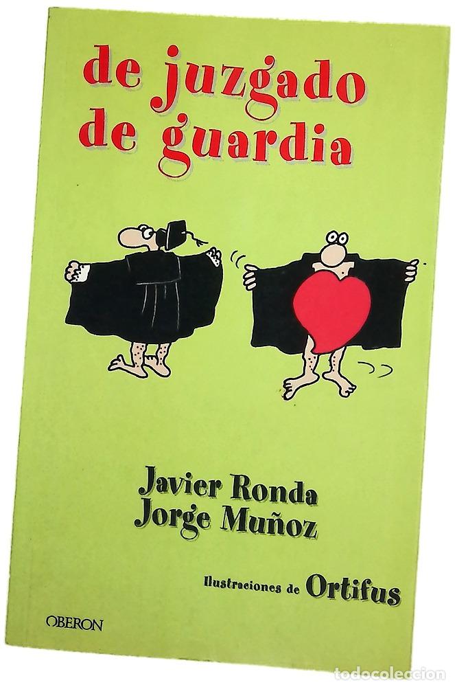 Libros: De juzgado de guardia - Ronda, Javier; Mu&ntilde;oz, Jorge; Ortifus