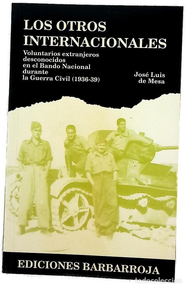 Libros: Los otros internacionales voluntarios extranjeros desconocidos en el bando nacional durante la gu...