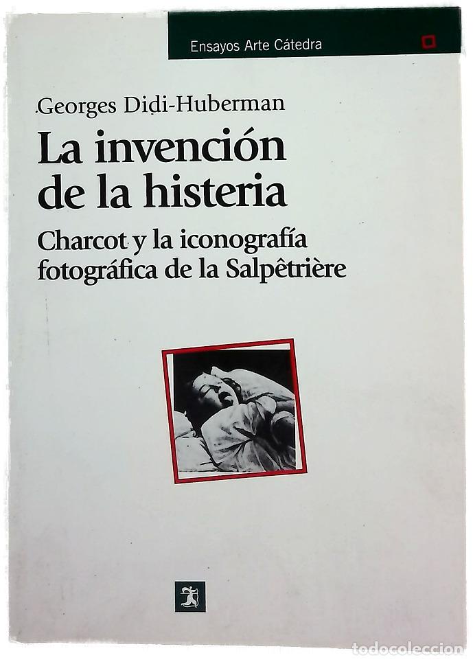 Libros: La invenci&oacute;n de la histeria Charcot y la iconograf&iacute;a fotogr&aacute;fica de la Salp&ecirc;tri&egrave;re