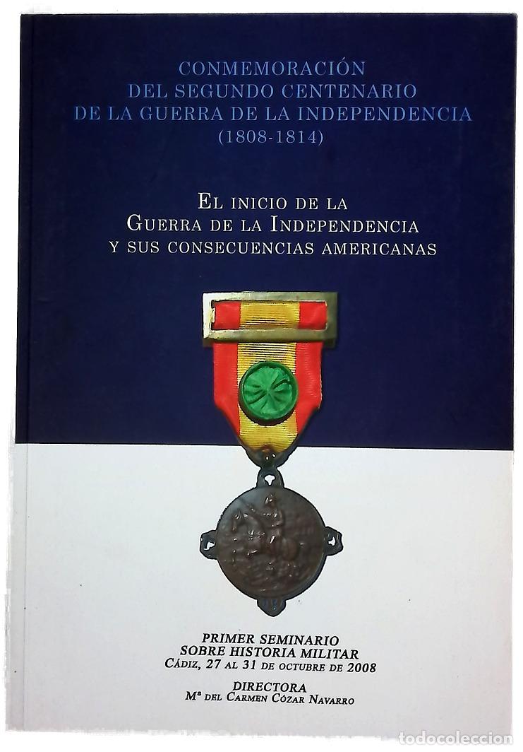 Libros: El inicio de la Guerra de la Independencia y sus consecuencias americanas conmemoraci&oacute;n del segun...