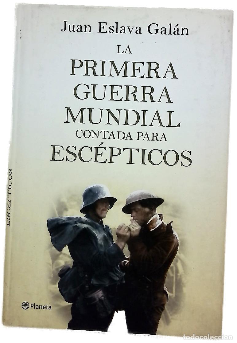 Libros: La Primera Guerra Mundial contada para esc&eacute;pticos