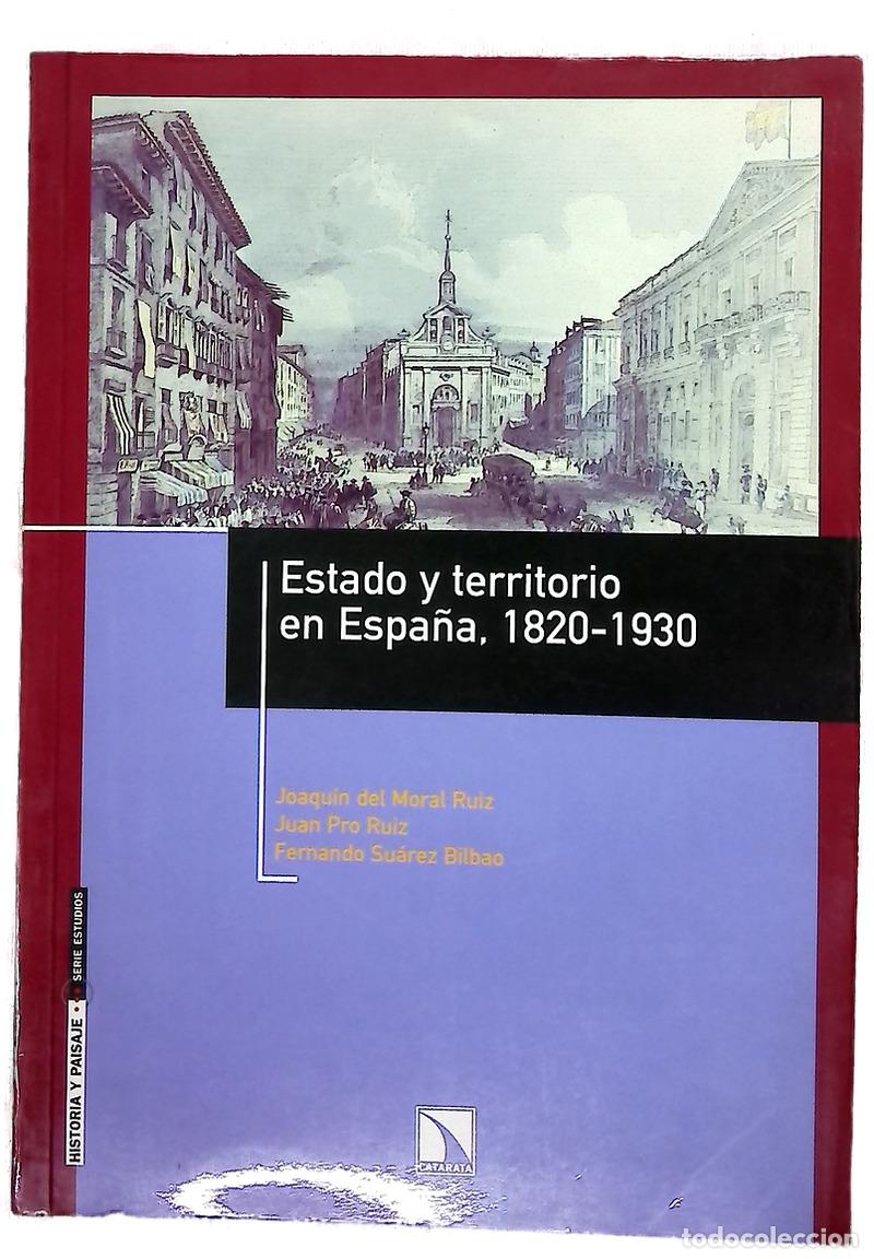 Libros: Estado y territorio en Espa&ntilde;a, 1820-1930 la formaci&oacute;n del paisaje nacional