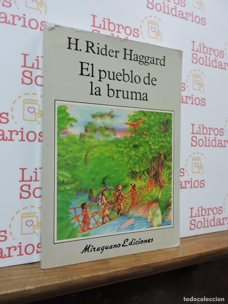 Libros: El pueblo de bruma. RIDER HAGGARD, H. Ed. Miraguano. Madrid, 1989
