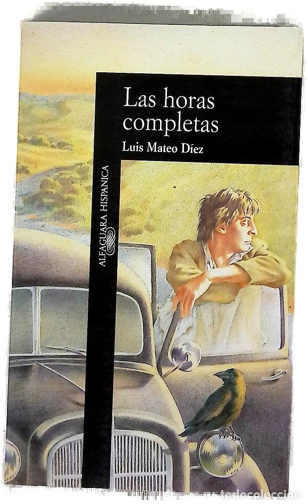 Libri di seconda mano: Las horas completas - D&iacute;ez, Luis Mateo