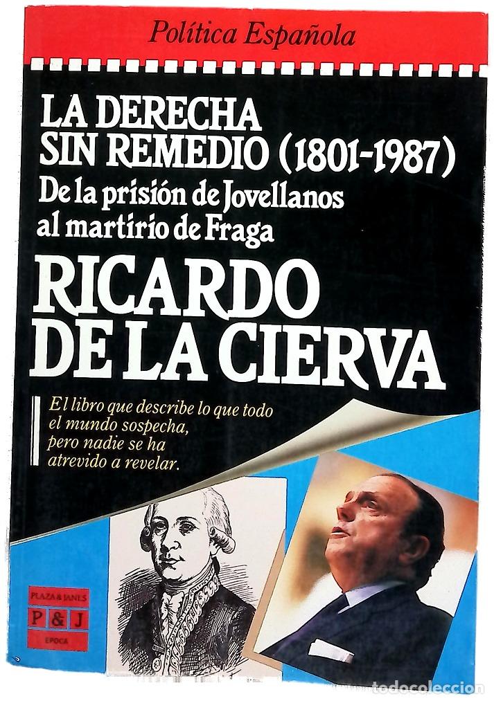 Libros: La Derecha sin remedio (1801-1987) de la prisi&oacute;n de Jovellanos al martirio de Fraga
