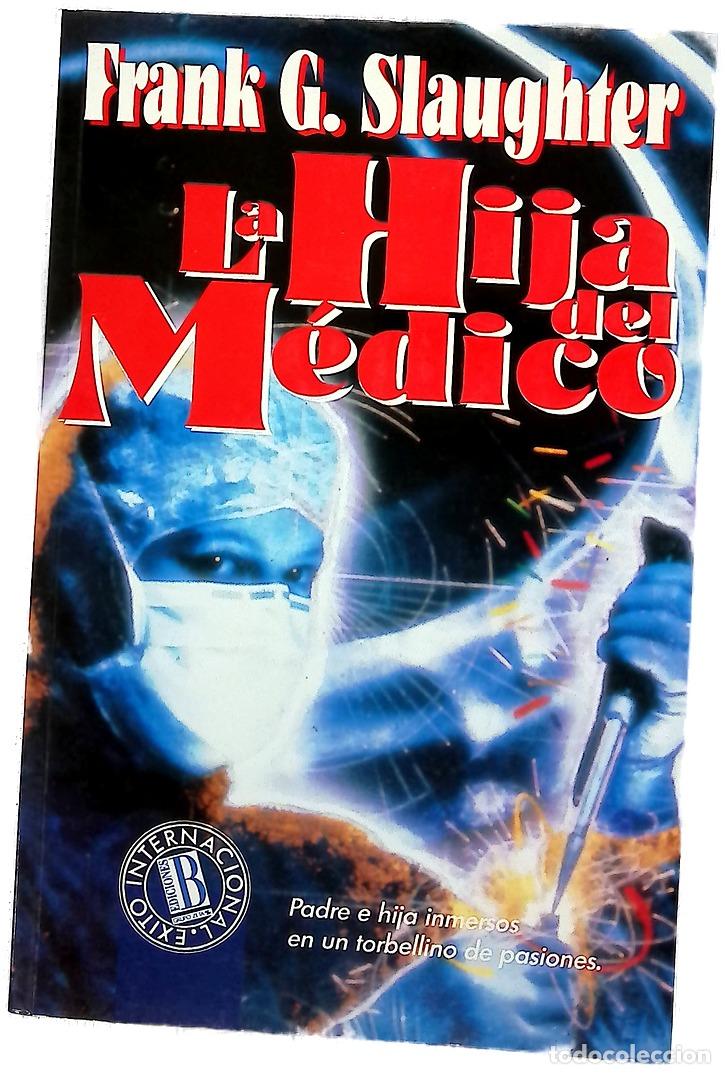 Libros: La hija del m&eacute;dico - Slaughter, Frank G; Villavicencio, Matilde