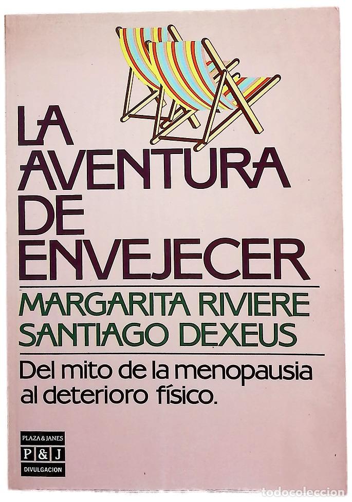 Libros: La aventura de envejecer del mito de la menopausia al deterioro f&iacute;sico