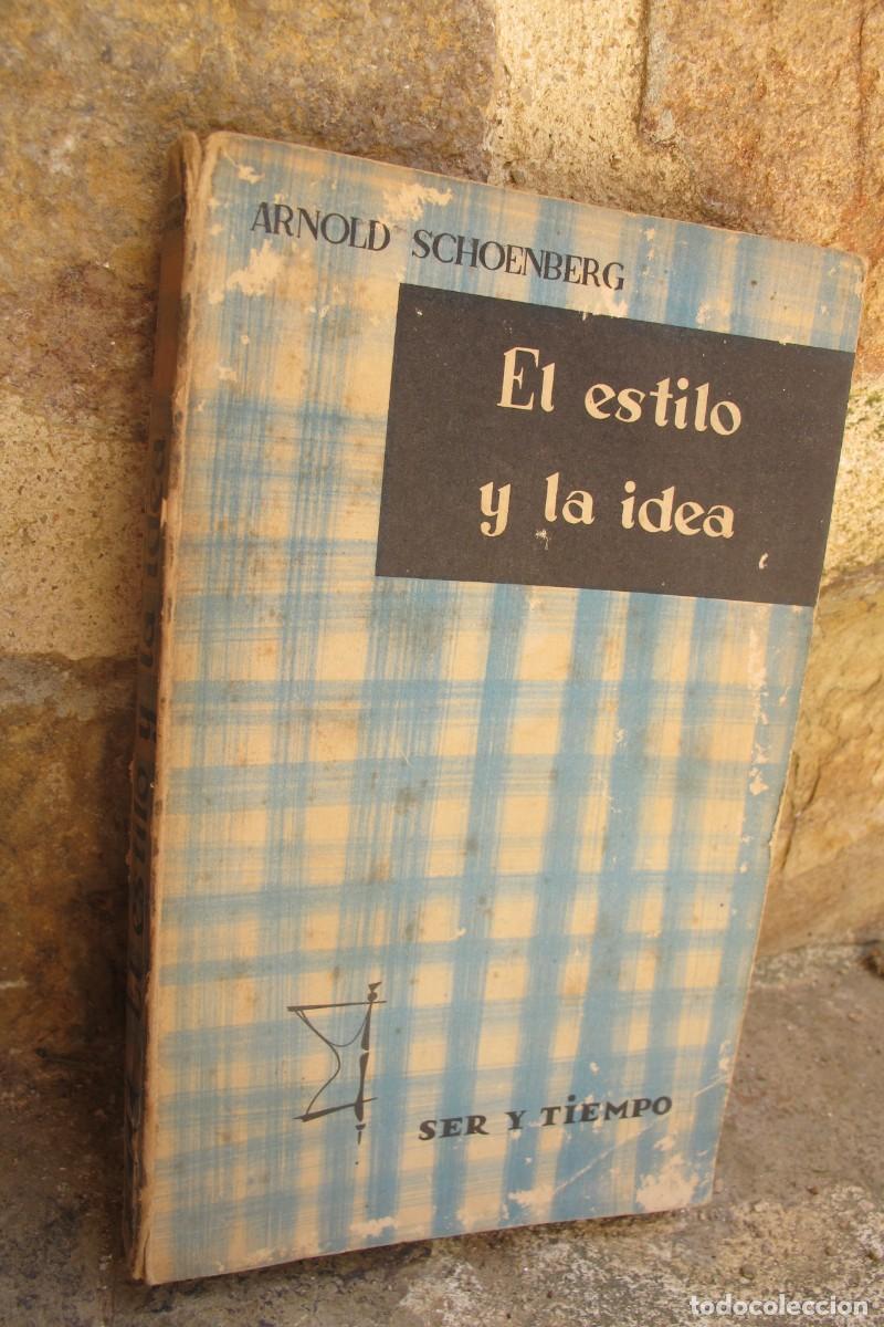 Libros: EL ESTILO Y LA IDEA. ARNOLD SCHOENBERG 1963