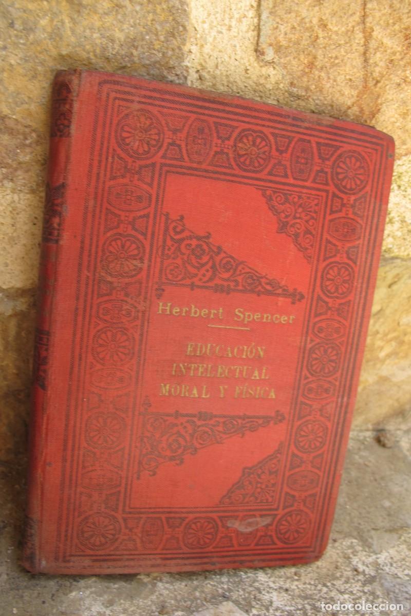 Libros: EDUCACION INTELECTUAL MORAL Y FISICA. HERBERT SPENCER. PROMETEO. ARTE Y LIBERTAD