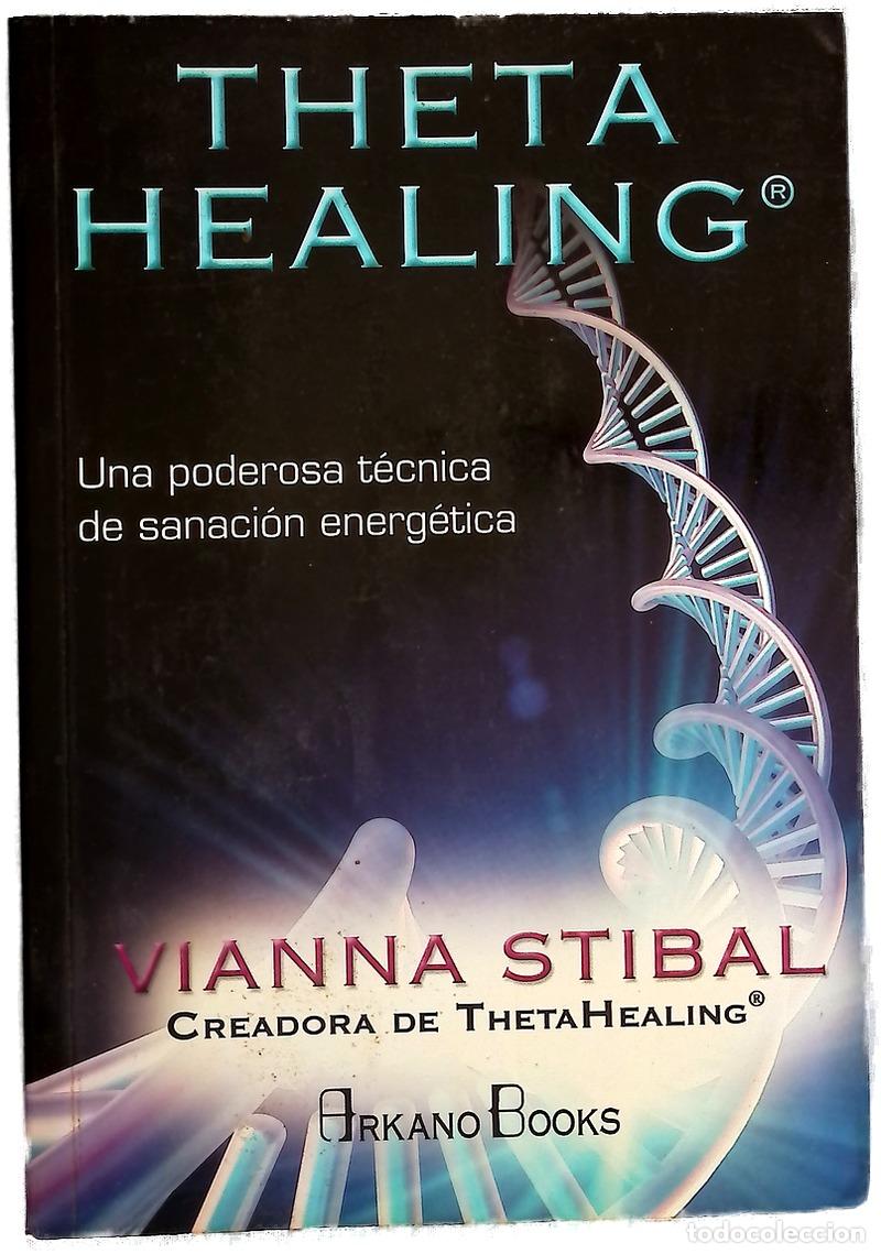 Libros: Theta healing : una poderosa t&eacute;cnica de sanaci&oacute;n energ&eacute;tica