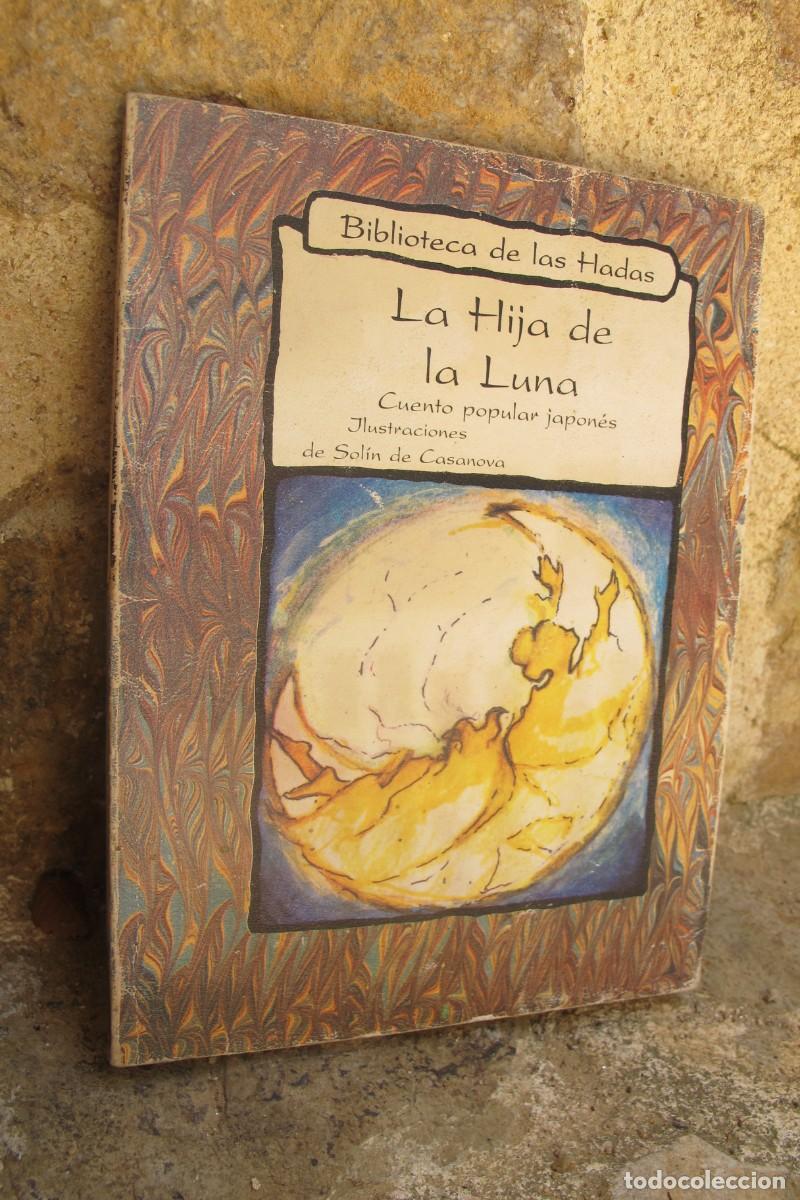 Libros: LA HIJA DE LA LUNA. BIBLIOTECA DE LAS HADAS. CUENTO POPULAR JAPONES. ILUSTRACIONES SOLIN DE CASANOVA