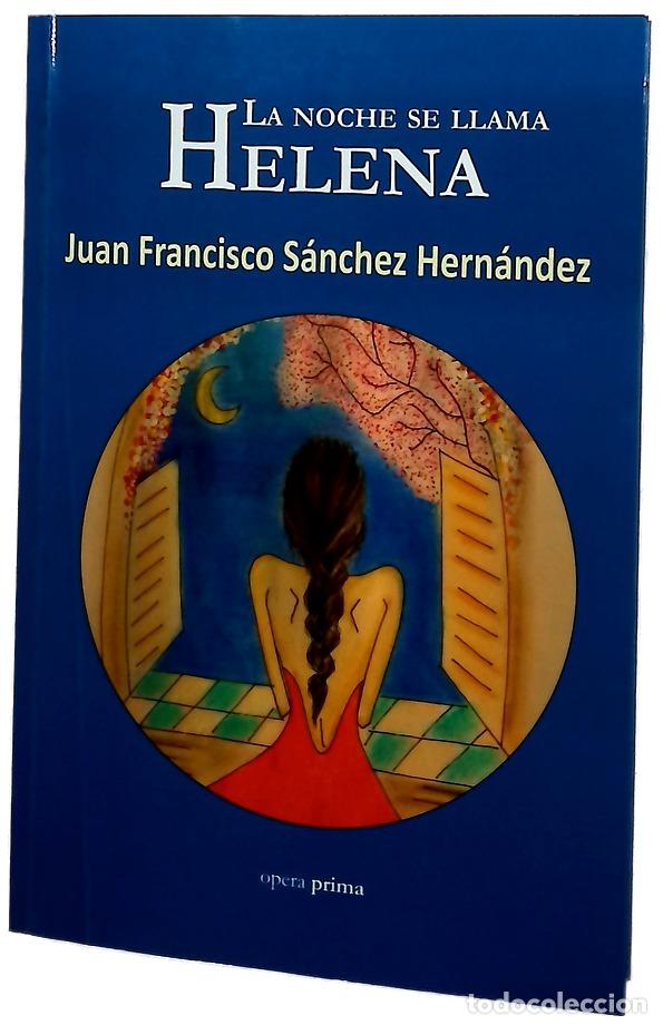 Libros: La noche se llama Helena - S&aacute;nchez Hern&aacute;ndez, Juan Francisco